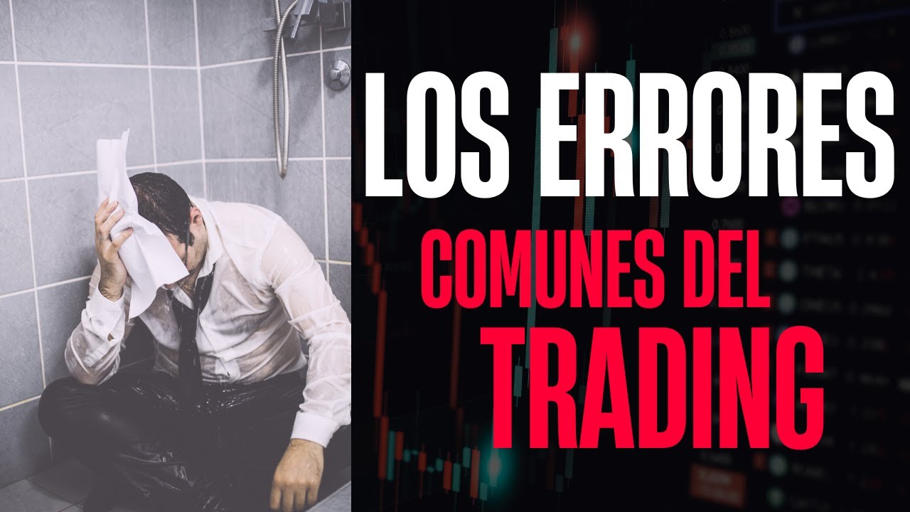 Los Errores Comunes que Todo Trader I Debe Evitar - YouTube