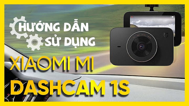 Hướng dẫn sử dụng camera hành trình 1080p năm 2024