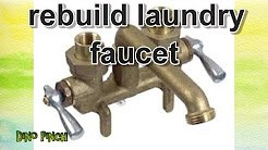 Rebuild Laundry Sink Faucets