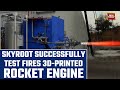 Indias skyroot successfully test fires 3dprinted rocket engine  skyroot aerospace