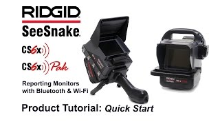 RIDGID SeeSnake CS6x & CS6xPak Tutorial  – Quick Start Guide