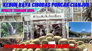 KONDISI TERKINI | KEBUN RAYA CIBODAS PUNCAK CIANJUR | HARGA TIKET | TEMPAT WISATA KELUARGA DI PUNCAK