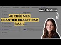 Kraaft tutoriels  je cr mes chantiers sur kraaft directement par email 