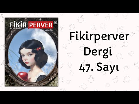 Fikirperver Dergi 47. Sayı | Sesli Dergi | Ayna