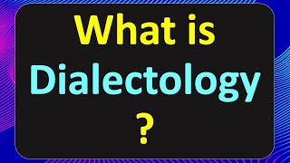 What is Dialectology? What is Dialect? Language Variation; True or False Questions