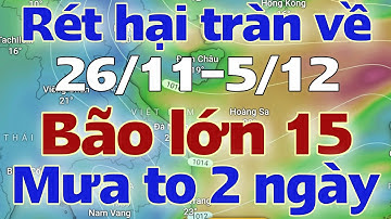 Tin mưa lớn | Dự báo thời tiết hôm nay và ngày mai 27/11/2025 | thời tiết 7 ngày tới | tin bão