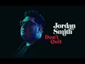 Jordan smith  dont quit official audio