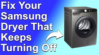 How To Fix Samsung Dryer That Keeps Turning Off (Why Does My Samsung Dryer Keep Turning Off?)