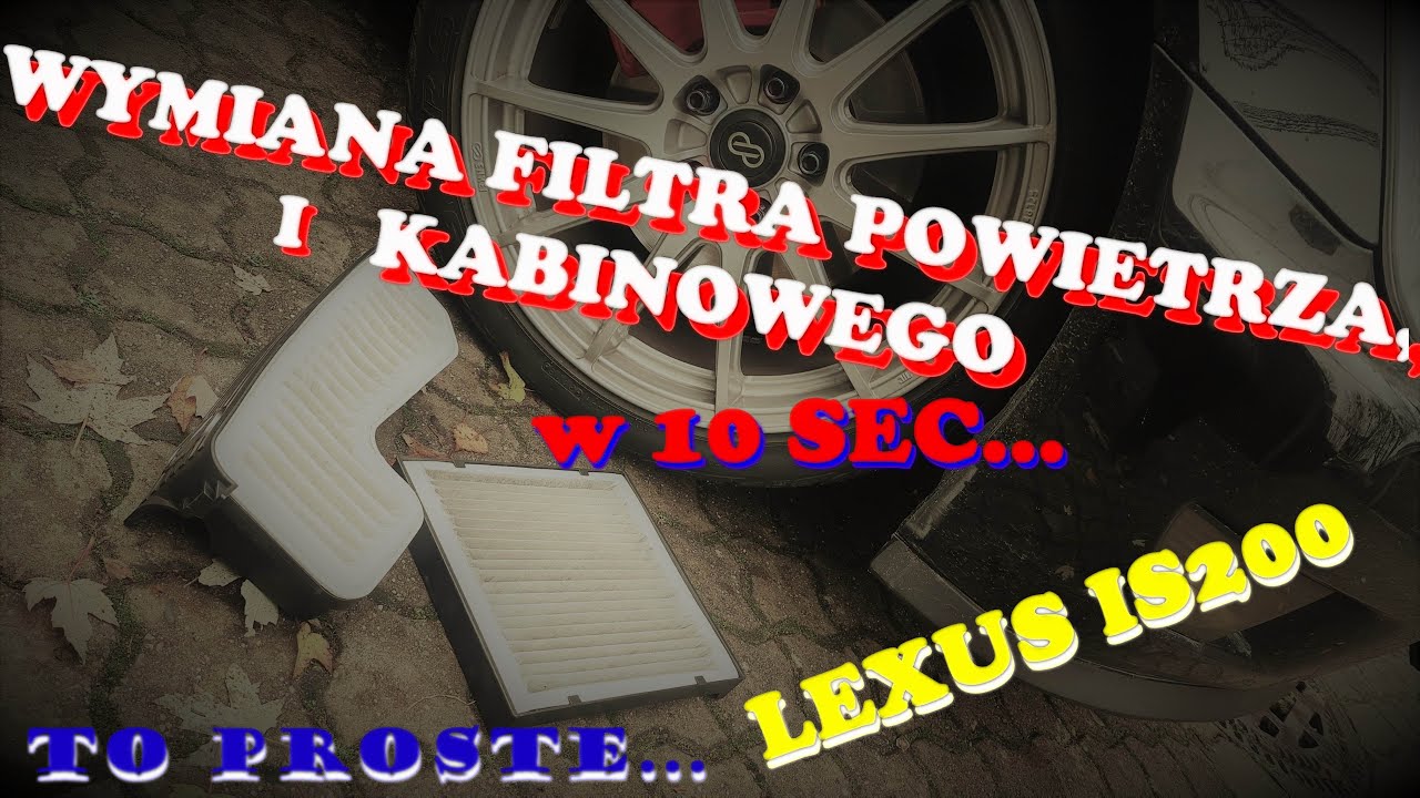 Wymiana Filtra W 10Sec...filtr Powietrza, Filtr Kabinowy *Lexus Is200* - Youtube