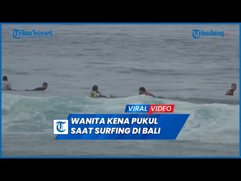 Viral Wanita Kena Pukul saat Surfing di Bali