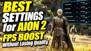 BEST SETTINGS for AION 2 - FPS BOOST Without Losing Quality