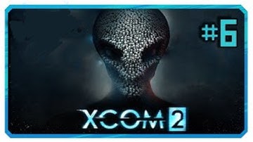 XCOM 2 [HD/Blind] Playthrough part 6 (Operation Righteous Saga)