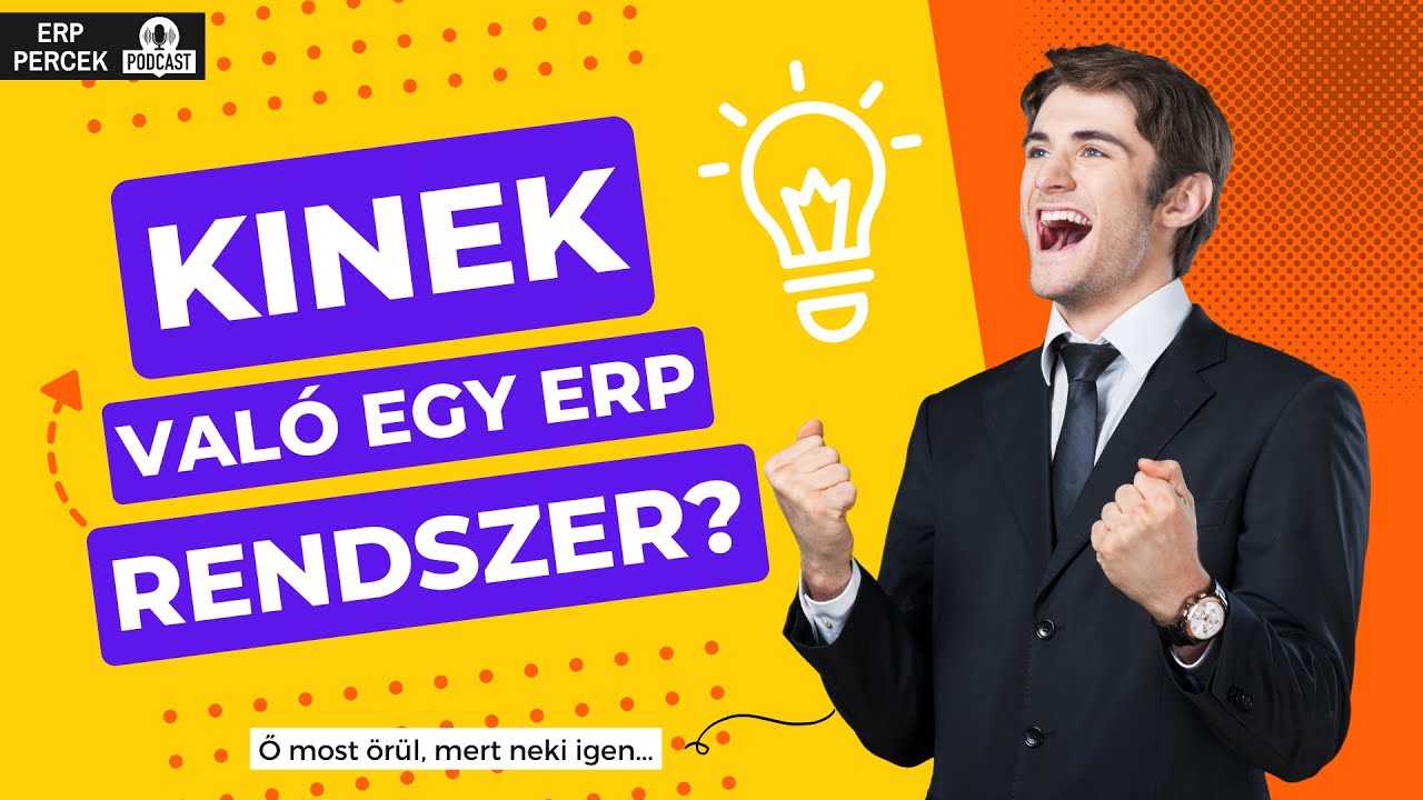ERP-Percek: Kinek való egy ERP rendszer?
