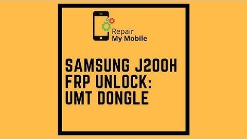 Samsung J200H FRP Unlock: UMT Dongle