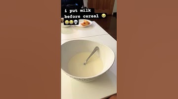 i put milk before cereal 😭💀