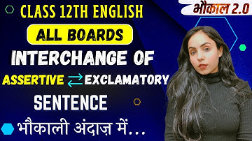 Interchange of Assertive & Exclamatory Sentence | Transformation Of Sentences | Class 12 English