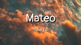Tove Lo - Mateo (lyrics)