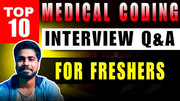 Top 10 medical coding interview questions & answers 