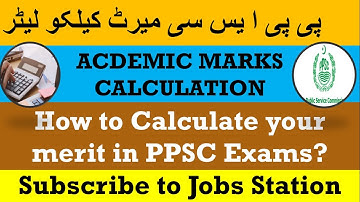 PPSC Merit Calculation  | PPSC Academics marks calculator | How to calculate your PPSC merit?