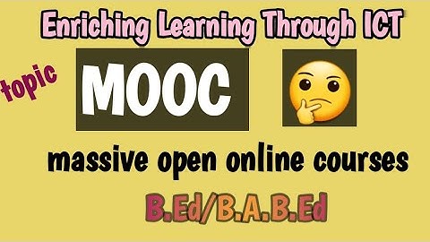 #MOOC /key elements/Enriching Learning Through ICT/B.Ed, B.A.B.Ed