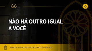 Video thumbnail of "Novo Hinário Adventista • Hino 66 • Não Há Outro Igual A Você • (Lyrics)"