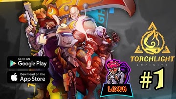 Torchlight: Infinite #1 | Android & ios Gameplay 2022 | loxun