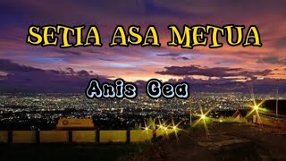 LIRIK LAGU SETIA ASA METUA, ANIS GEA, LAGU KARO TERBARU 2023