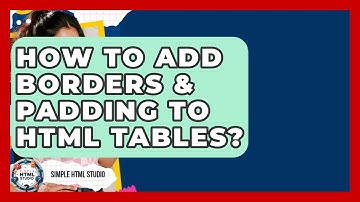 How To Add Borders & Padding To HTML Tables? - Simple HTML Studio