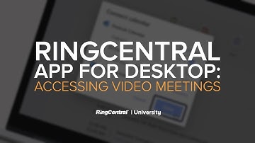RingCentral App for Desktop: Accessing Video Meetings
