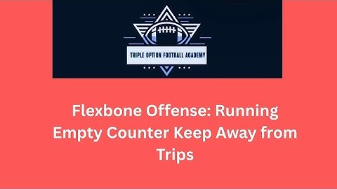 Flexbone Offense: Running Empty Counter Keep Away from Trips