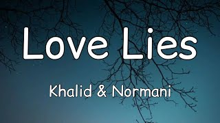 Khalid & Normani - Love Lies (Lyrics)