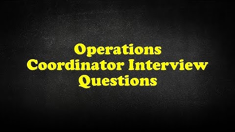 Operations Coordinator Interview Questions