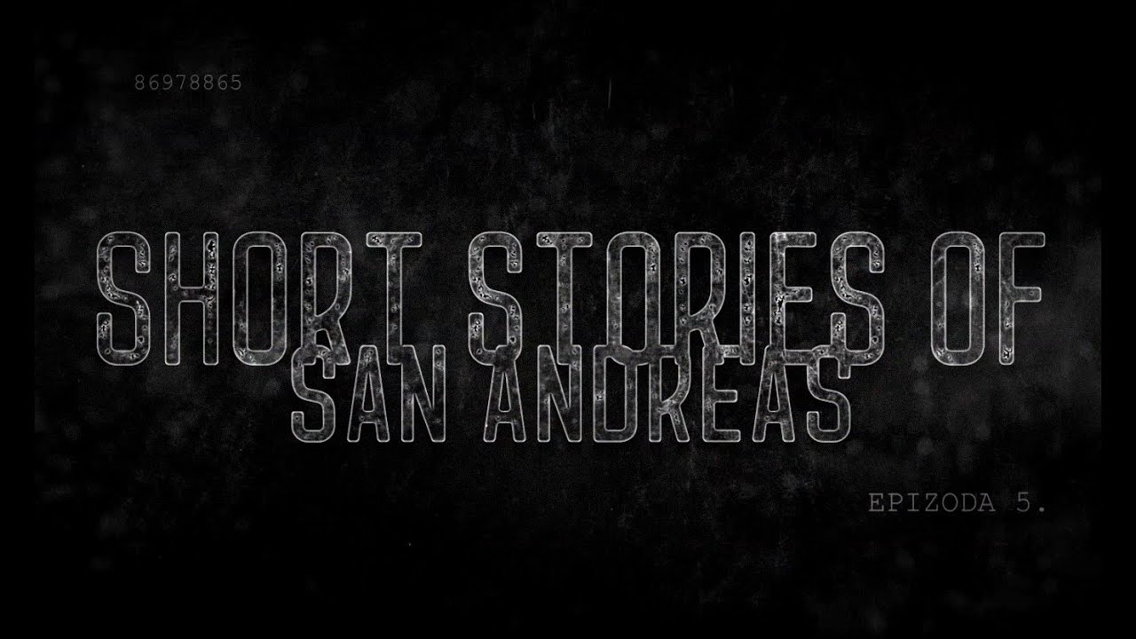 Short Stories of San Andreas V. (Speciál) [APP Series] 