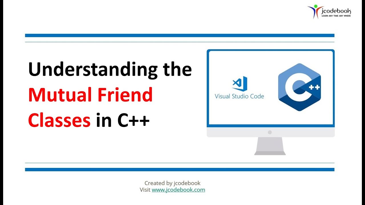 Understanding the Mutual Friend Classes in C++ - YouTube