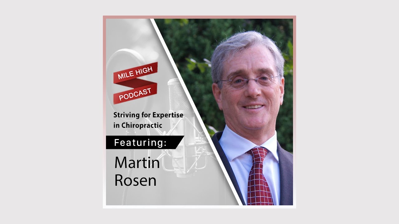 Martin Rosen: Striving for Expertise in Chiropractic