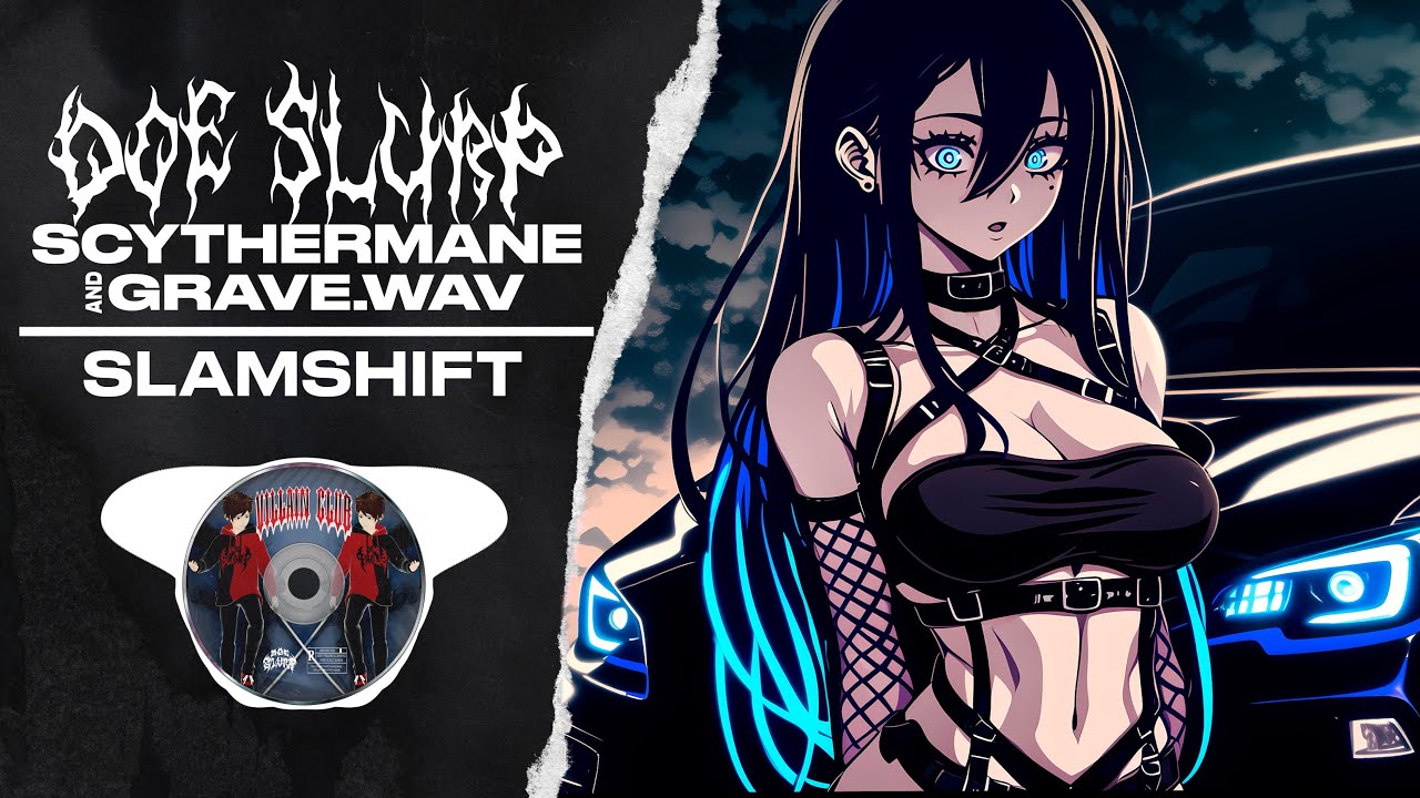 SLAMSHIFT - SCYTHERMANE x DOE SLURP x GRAVE.WAV