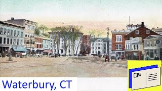Exploring WATERBURY, CONNECTICUT: Postcards and Treasured Memories
