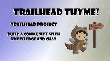 Trailhead Thyme! - Build a Community with Knowledge and Chat