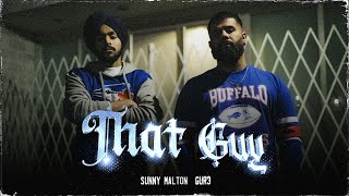 That Guy (OFFICIAL AUDIO) | Sunny Malton | Gur3