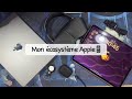Mon écosystème Apple : Comment tout fonctionne ensemble 🍎💻📱✨