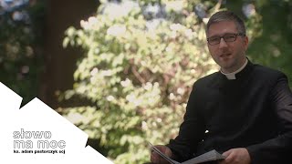 Słowo Ma Moc – IV Niedziela Wielkiego Postu, rok C – ks. Adam Pastorczyk