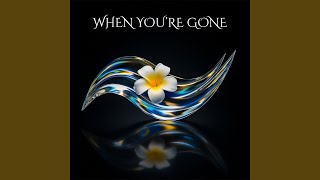 When Youre Gone