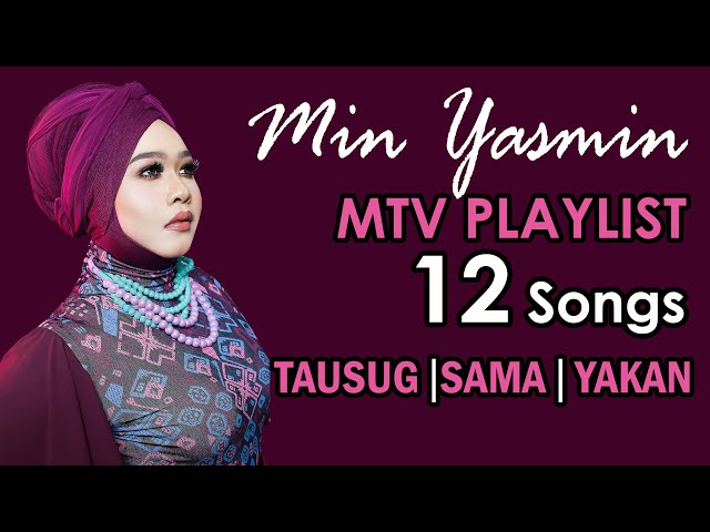 Min Yasmin MTV Playlist 12 Songs (Tausug, Sama u0026 Yakan). class=