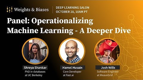 Panel: Operationalizing Machine Learning - A Deeper Dive