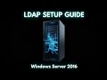 How to set up LDAP on Windows Server 2016.