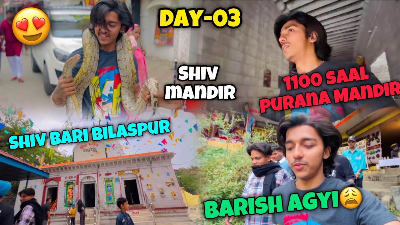 Day-03 || 1100 Saal Purana Mandir😱 || Shiv Bari Bilaspur Himachal Pradesh || Shiv Temple