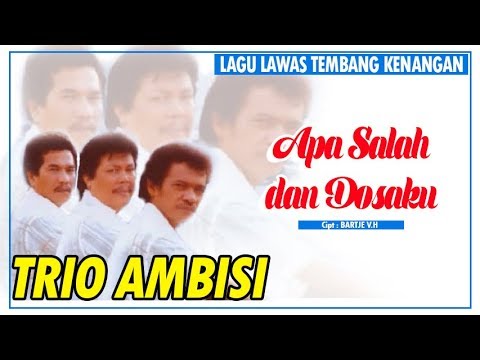 apa salah dan dosaku trio ambisi
