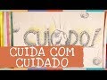 Palavra Cantada | Cuida com Cuidado