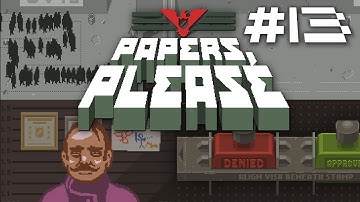 Papers, Please (Full Game) - Part 13 - Gameplay & Commentary