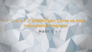 C# Ders 1 // Dikdörtgen Çevre ve Alan Hesaplama Programı